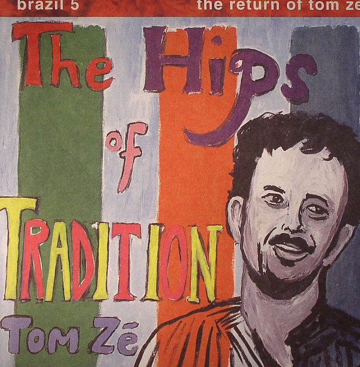 TOM ZE - Brazil Classics 5: The Hips Of Tradition