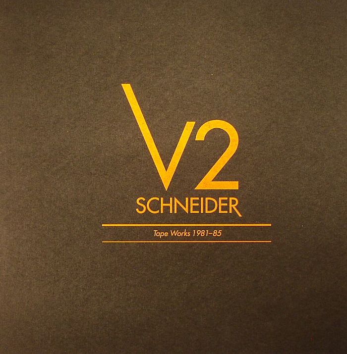 V2 SCHNEIDER - Tape Works 1981-85