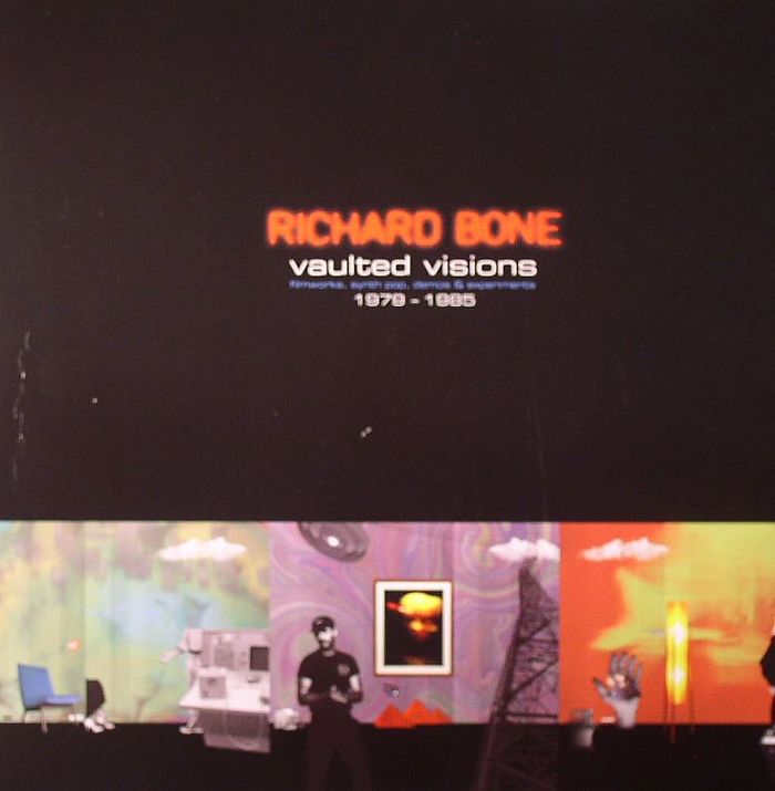 BONE, Richard - Vaulted Visions Filmworks, Synth Pop, Demos & Experiments 1978-83