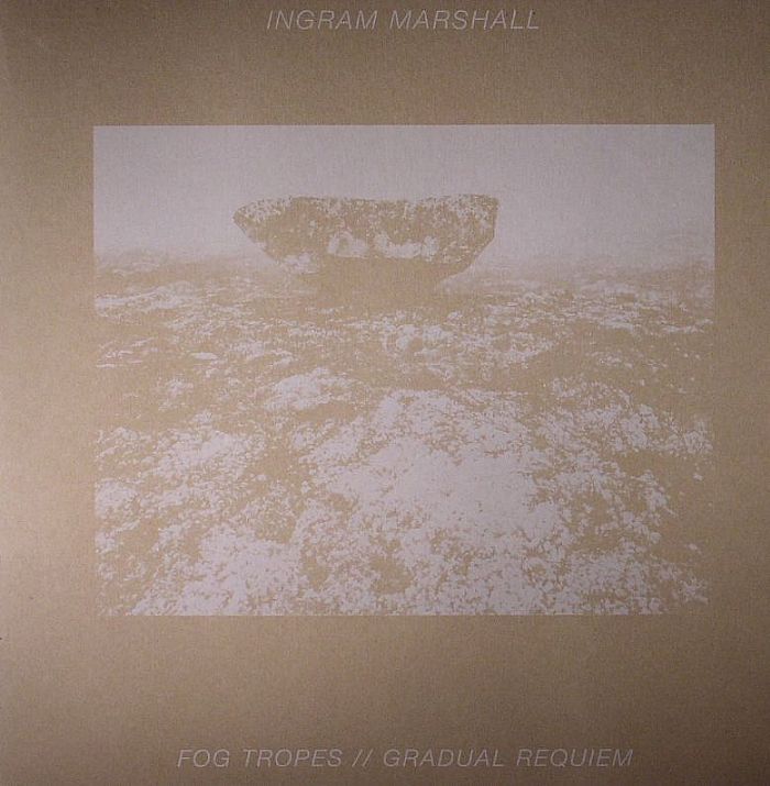 MARSHALL, Ingram - Fog Tropes/Gradual Requiem
