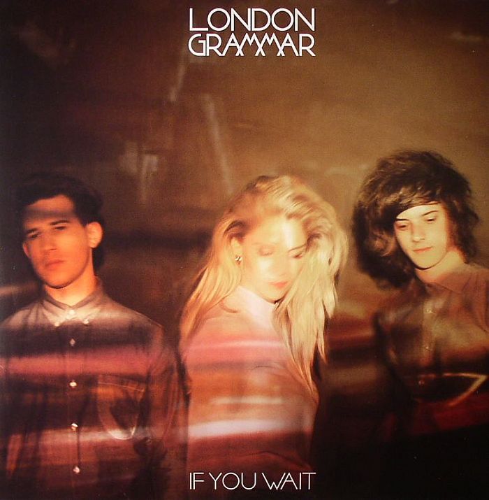 LONDON GRAMMAR - If You Wait