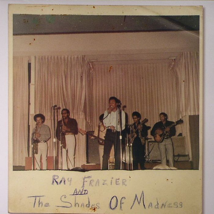 FRAZIER, Ray & THE SHADES OF MADNESS - Ray Frazier & The Shades Of Madness