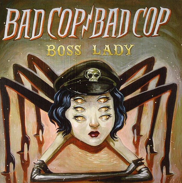 BAD COP BAD COP - Boss Lady
