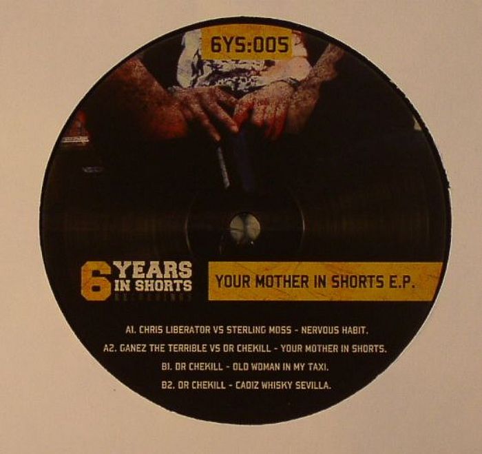 CHRIS LIBERATOR vs STERLING MOSS/GANEZ THE TERRIBLE/DR CHEKILL - Your Mother In Shorts EP