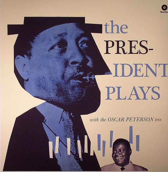 YOUNG, Lester - The President Plays With The Oscar Peterson Trio (remastered)