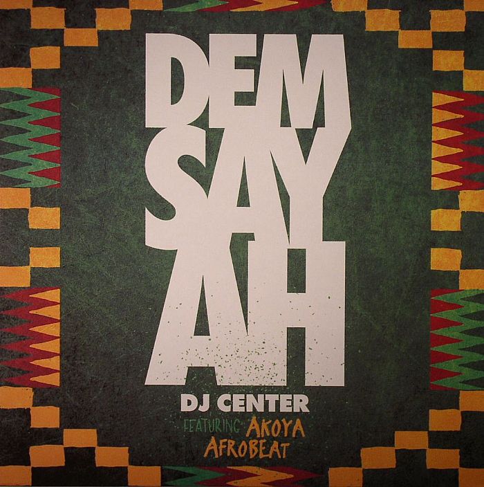 DJ CENTER feat AKOYA AFROBEAT - Dem Say Ah