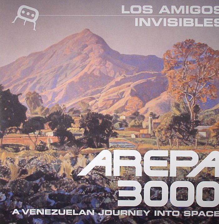 LOS AMIGOS INVISIBLES - Arepa 3000: A Venezuelan Journey Into Space