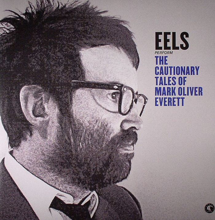 EELS - The Cautionary Tales Of Mark Oliver Everett