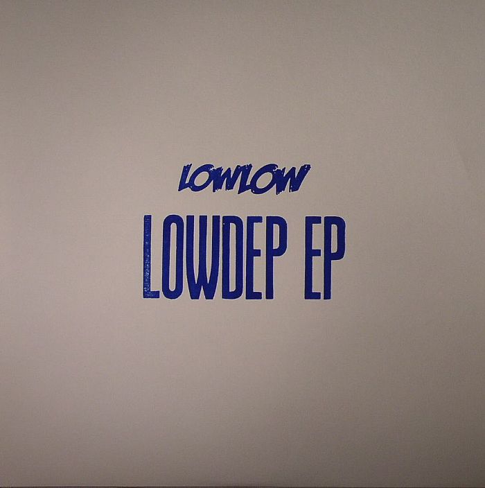 LOWLOW - Lowdep EP