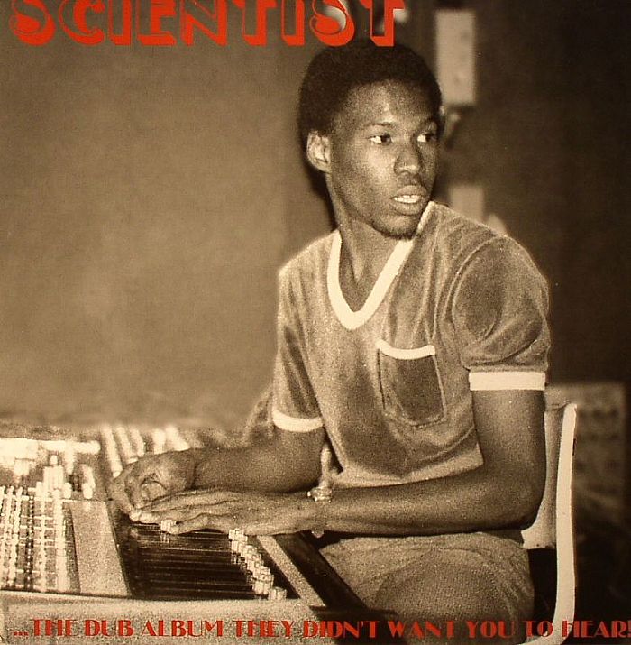 SCIENTIST - The Dub Album They Didn't Want You To Hear!