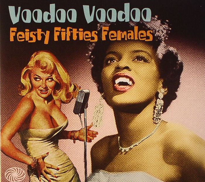 VARIOUS - Voodoo Voodoo: Feisty Fifties Females