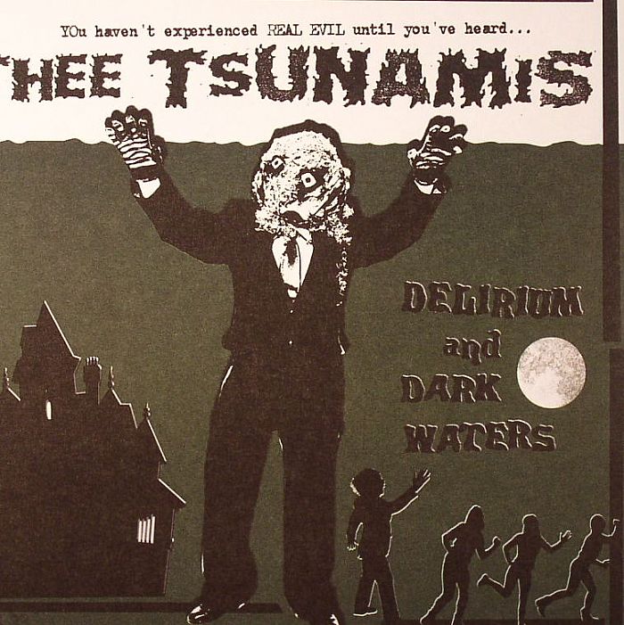 THEE TSUNAMIS - Delirium & Dark Waters