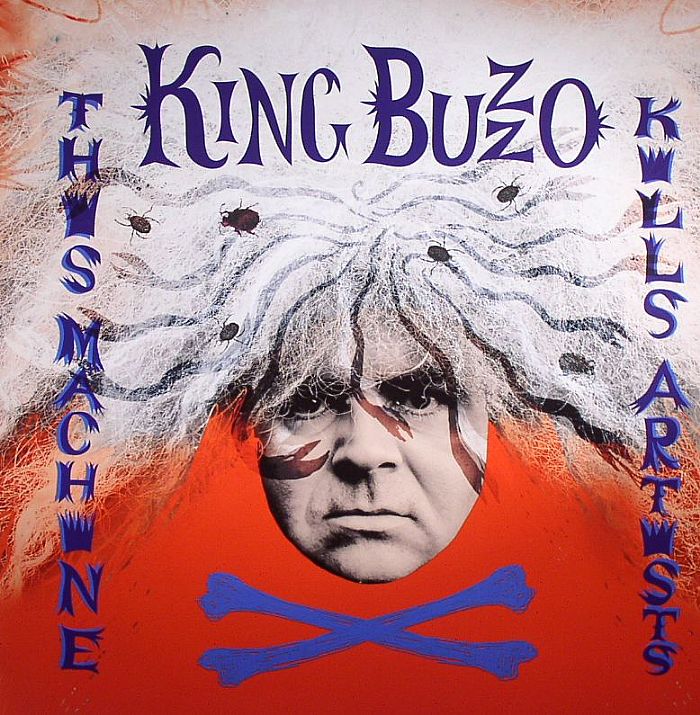 KING BUZZO - This Machine Kills Artists