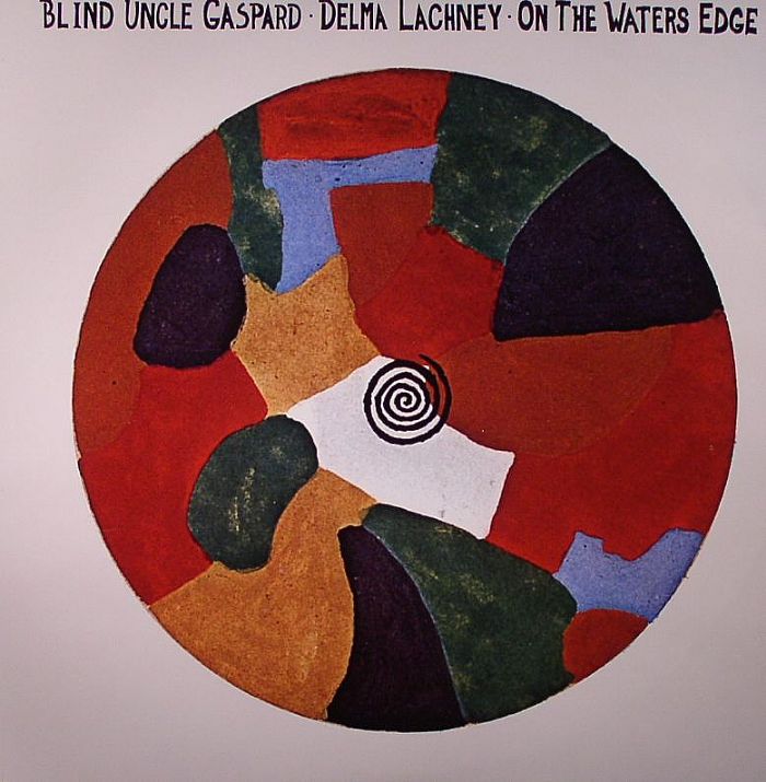 BLIND UNCLE GASPARD/DELMA LACHNEY - On The Waters Edge
