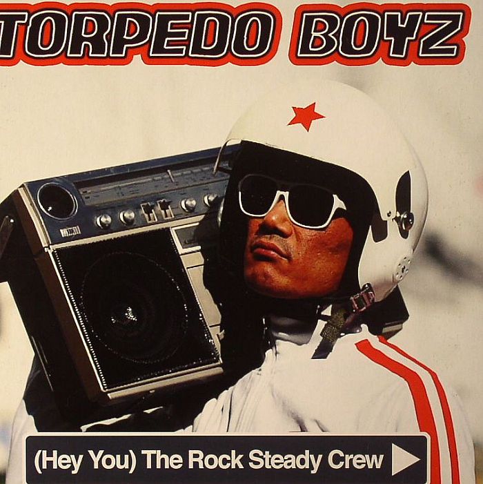 TORPEDO BOYZ - (Hey You) The Rock Steady Crew (Record Store Day 2014)