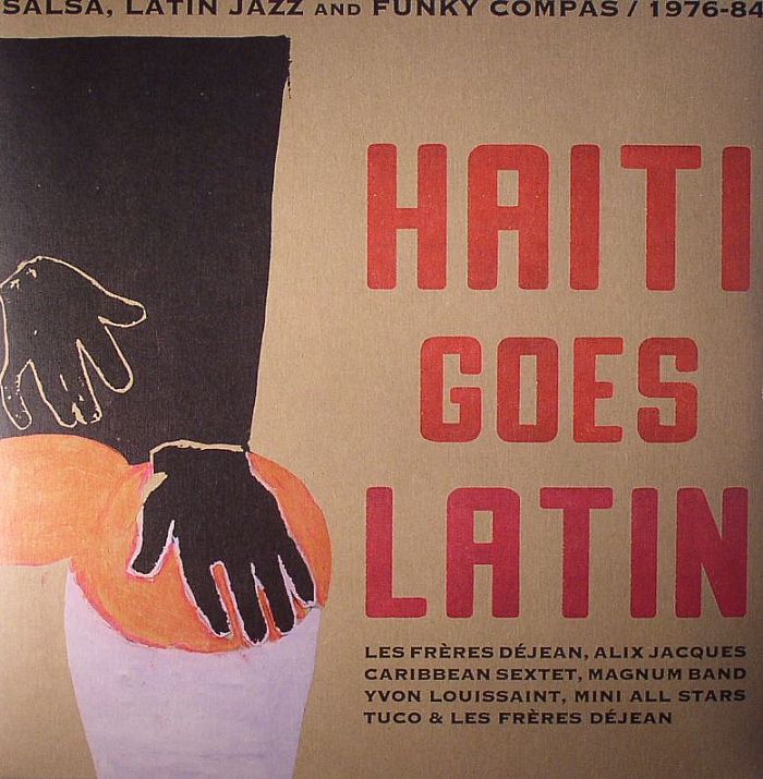 VARIOUS - Haiti Goes Latin: Salsa Latin Jazz & Funky Compas 1976-84