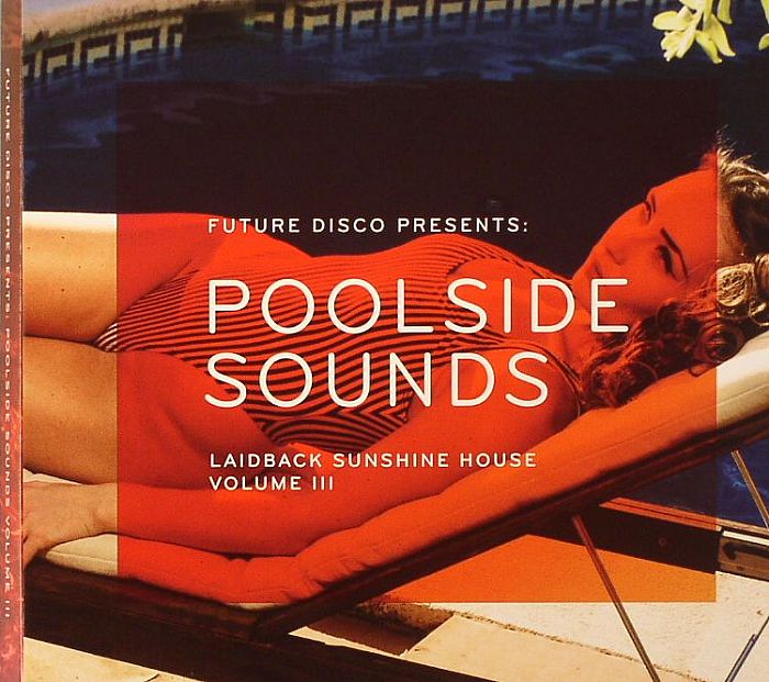 VARIOUS - Future Disco Presents: Poolside Sounds Vol III