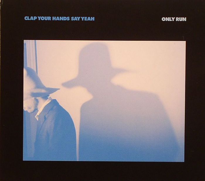 CLAP YOUR HANDS SAY YEAH - Only Run