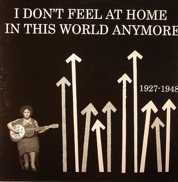 VARIOUS - I Don't Feel At Home In This World Anymore