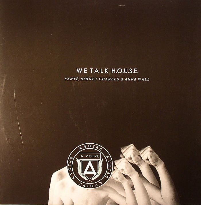 SANTE/SIDNEY CHARLES/ANNA WALL - We Talk HOUSE