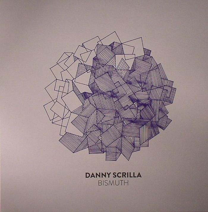 DANNY SCRILLA - Bismuth
