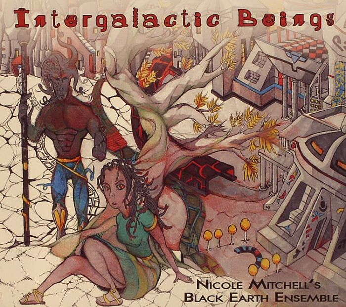NICOLE MITCHELL'S BLACK EARTH ENSEMBLE - Intergalactic Beings