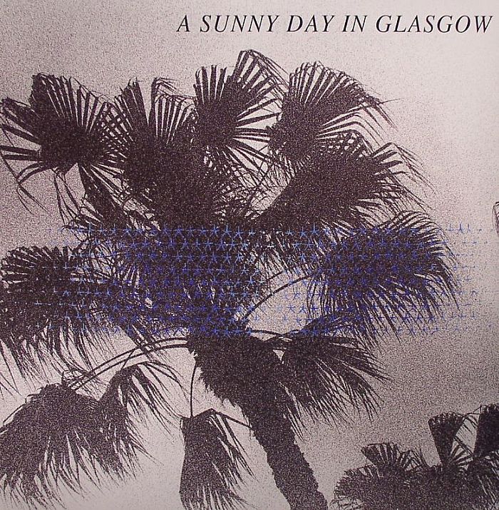 A SUNNY DAY IN GLASGOW - Sea When Absent