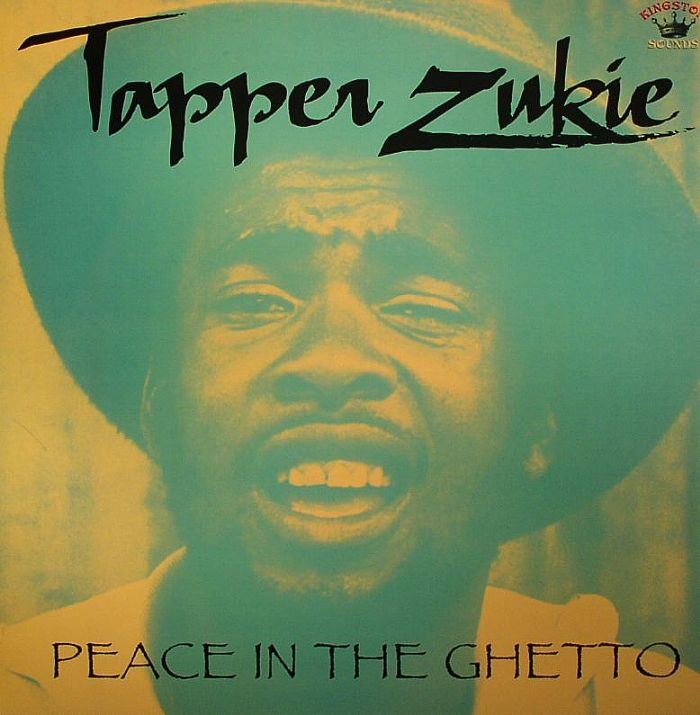 TAPPER ZUKIE - Peace In The Ghetto