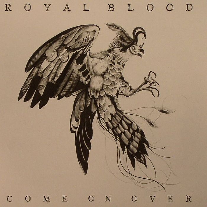 ROYAL BLOOD - Come On Over