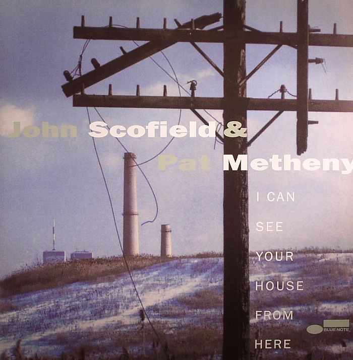 SCOFIELD, John/PAT METHENY - I Can See Your House From Here