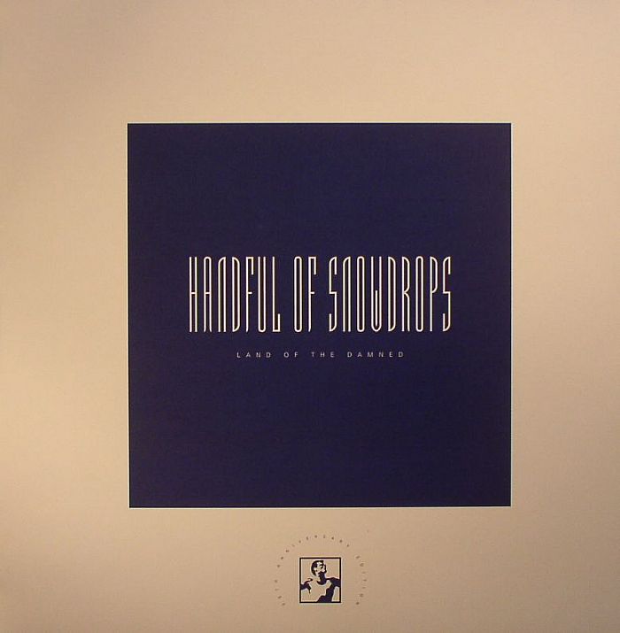HANDFUL OF SNOWDROPS - Land Of The Damned: 25th Anniversary Edition