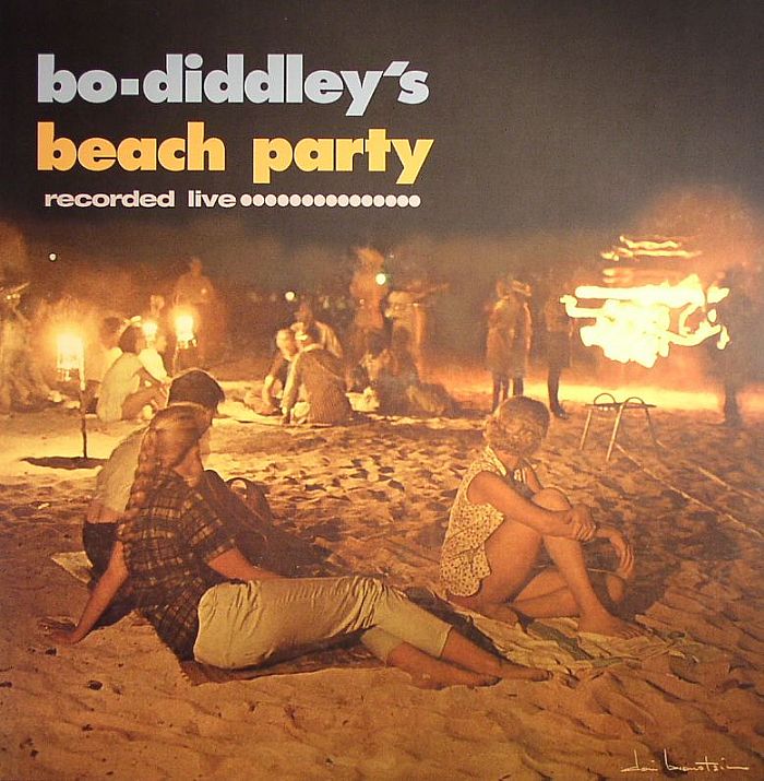 DIDDLEY, Bo - Bo Diddley's Beach Party