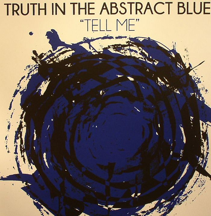 TRUTH IN THE ABSTRACT BLUES - Tell Me