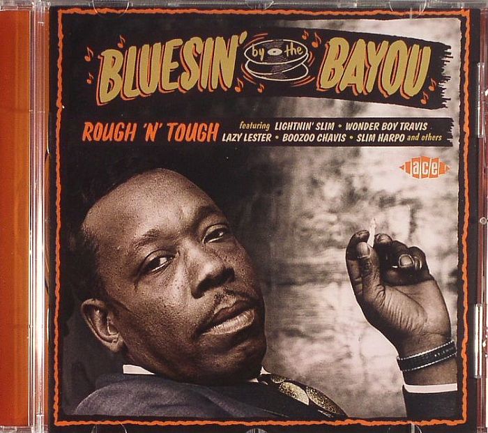 VARIOUS - Bluesin By The Bayou: Rough N Tough