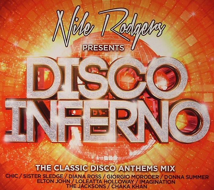 RODGERS, Nile/VARIOUS - Nile Rodgers presents Disco Inferno: The Classic Disco Anthems Mix