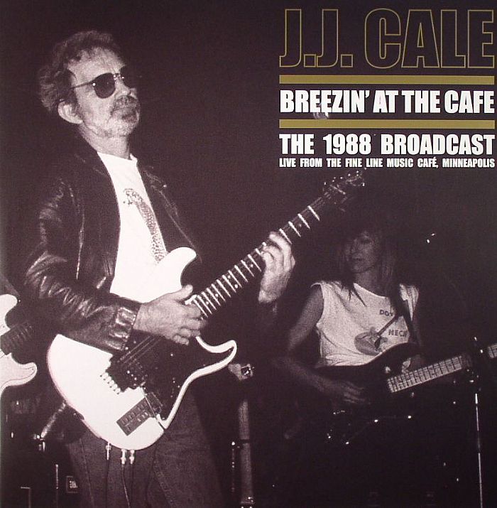 CALE, JJ - Breezin At The Cafe: The 1988 Broadcast