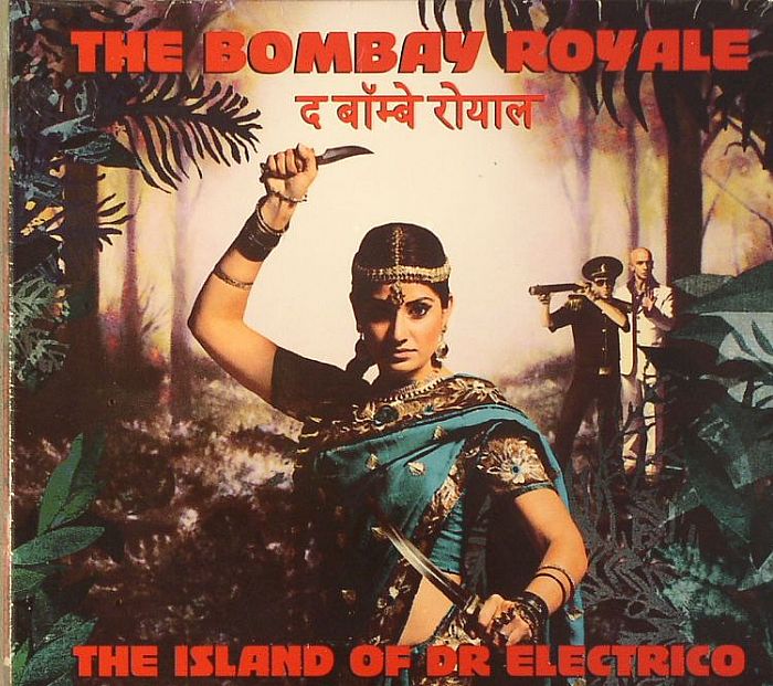 BOMBAY ROYALE, The - The Island Of Dr Electrico