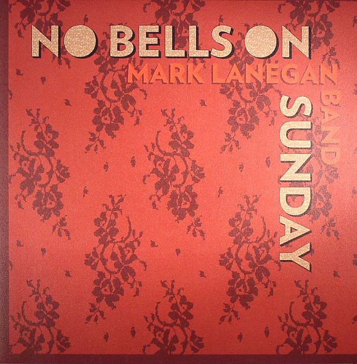 MARK LANEGAN BAND - No Bells On Sunday
