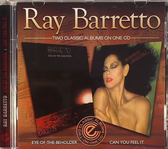 BARRETTO, Ray - Eye Of The Beholder/Can You Feel It: Two Classic Albums On Once CD