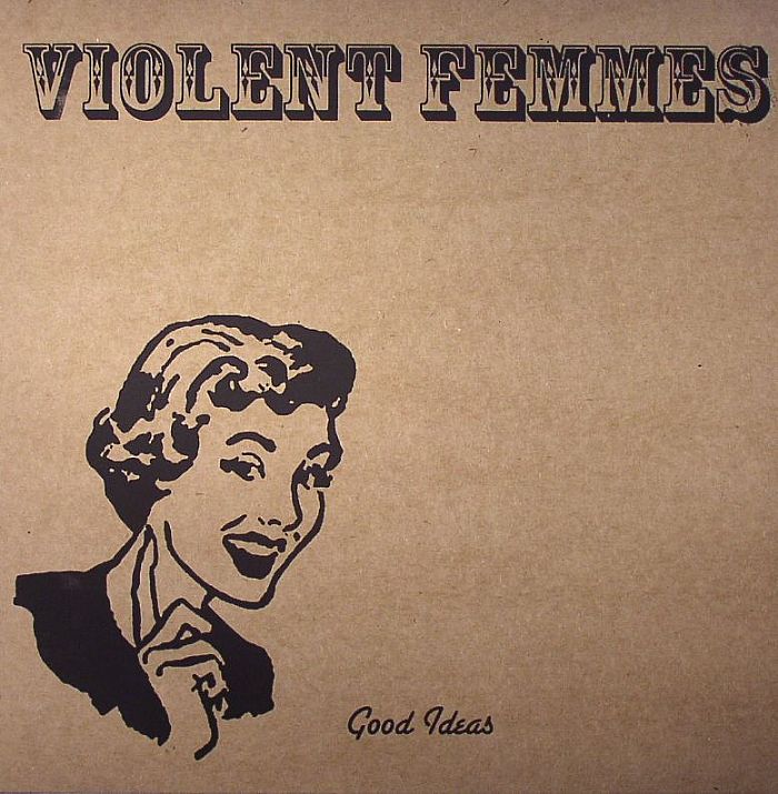 VIOLENT FEMMES - Good Ideas