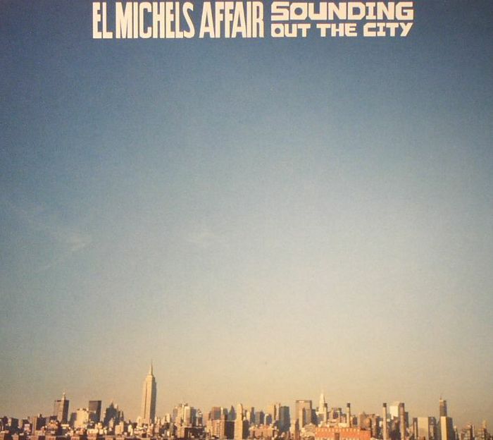 EL MICHELS AFFAIR - Sounding Out The City/Loose Change (Deluxe)