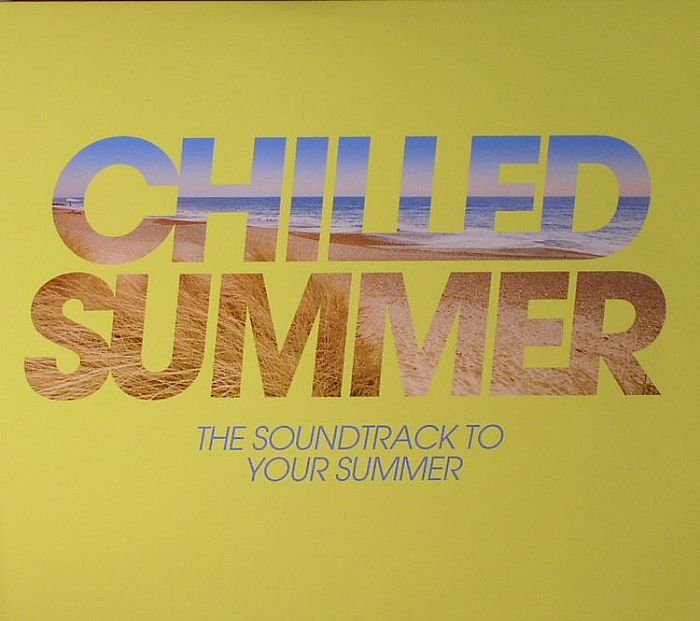 VARIOUS - Chilled Summer: The Soundtrack To Your Summer