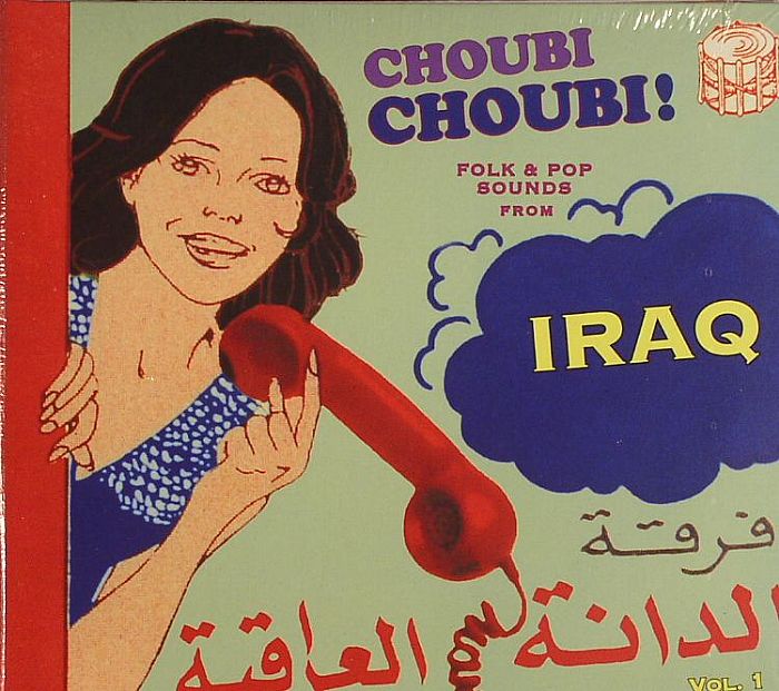 VARIOUS - Choubi Choubi! Folk & Pop Sounds From Iraq Vol 1