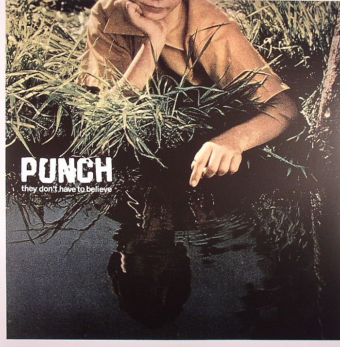 PUNCH - They Don't Have To Believe