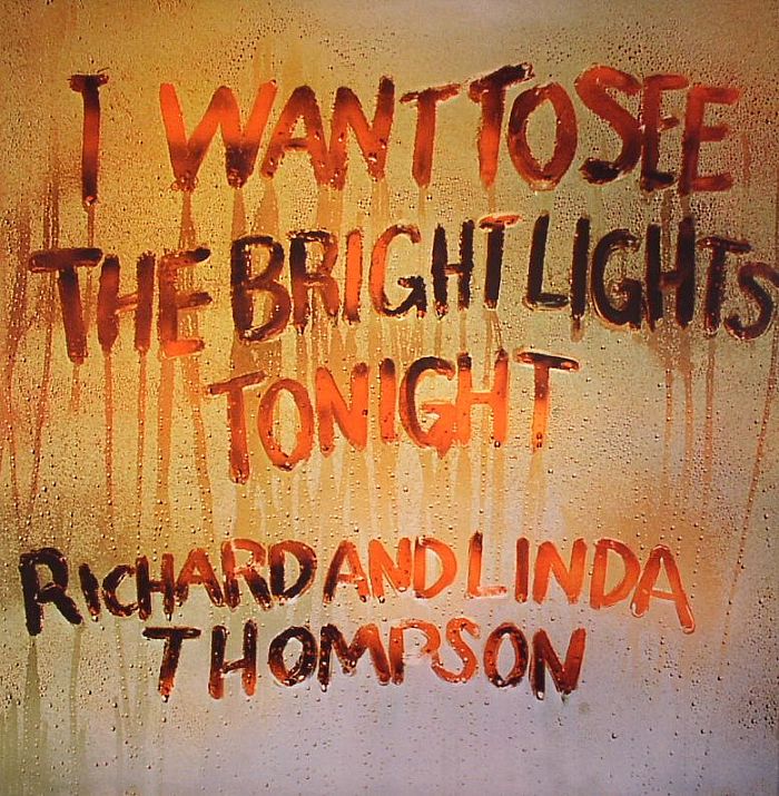 THOMPSON, Richard & LINDA - I Want To See The Bright Lights Tonight
