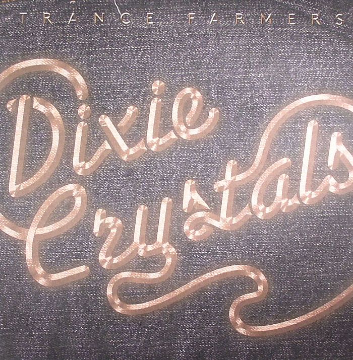 TRANCE FARMERS - Dixie Crystals