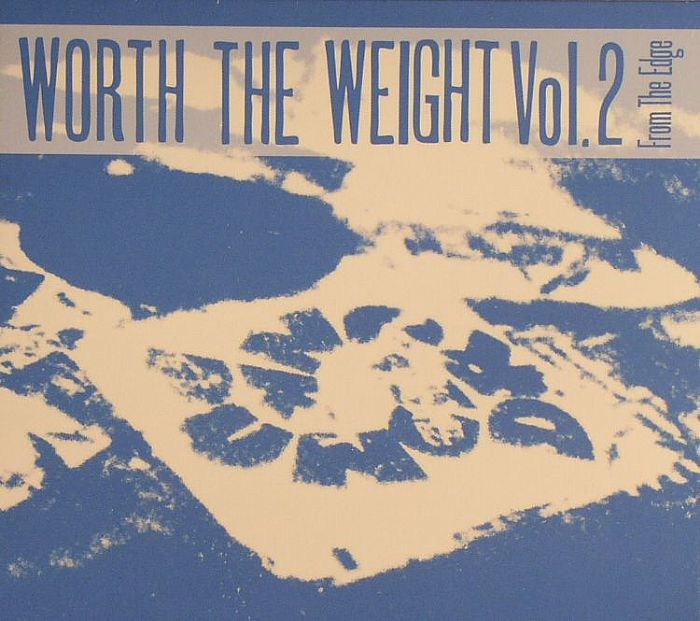 VARIOUS - Worth The Weight Vol 2: From The Edge