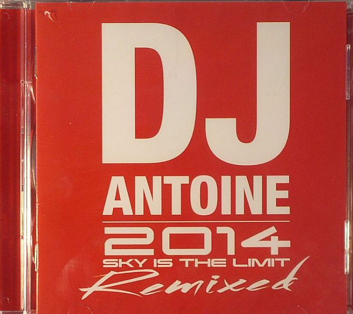 DJ ANTOINE/VARIOUS - 2014 Sky Is The Limit Remixed