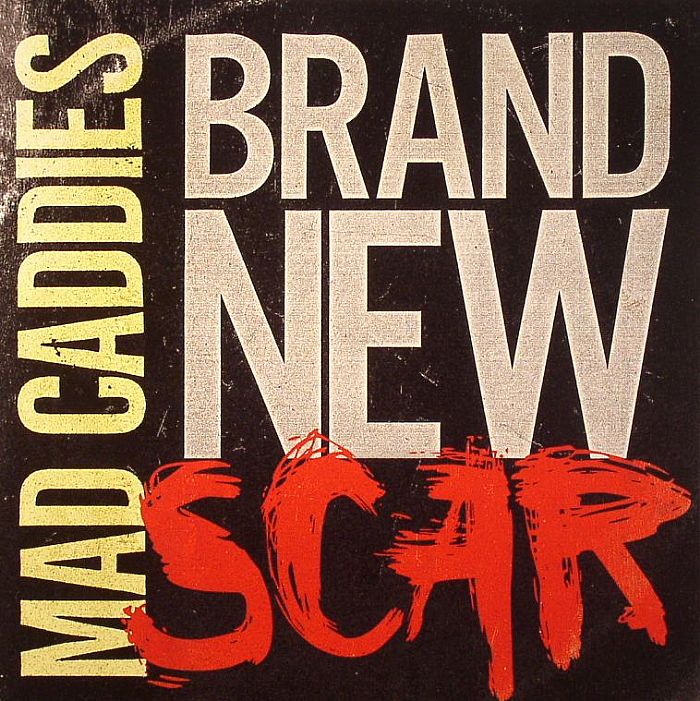 MAD CADDIES - Brand New Scar