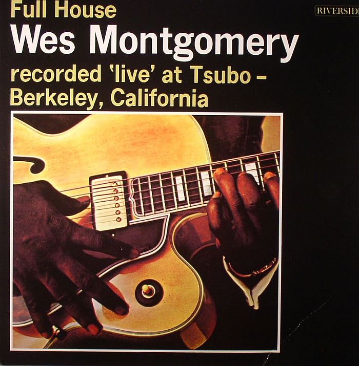 MONTGOMERY, Wes - Full House: Recorded Live At Tsubo-Berkeley California (stereo)